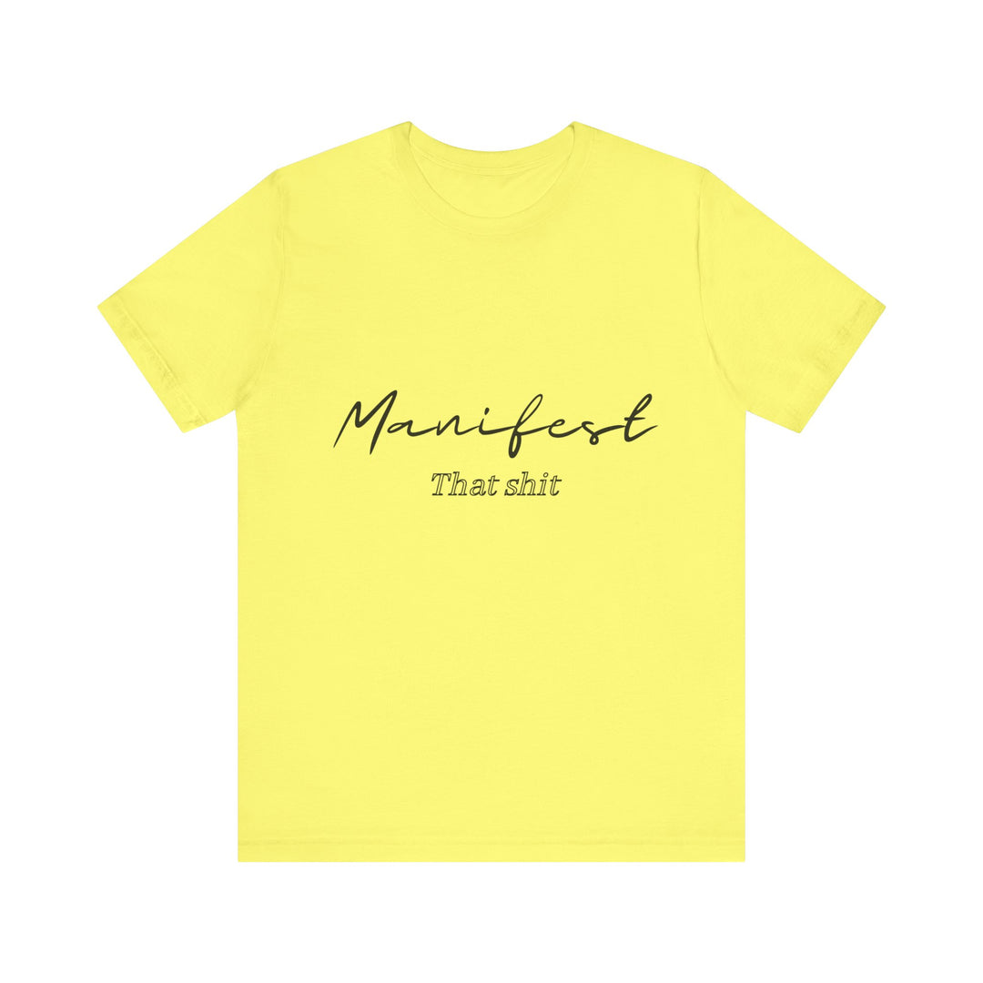 Manifest That Shit Unisex Jersey Short Sleeve Tee