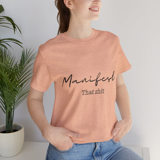 Manifest That Shit Unisex Jersey Short Sleeve Tee