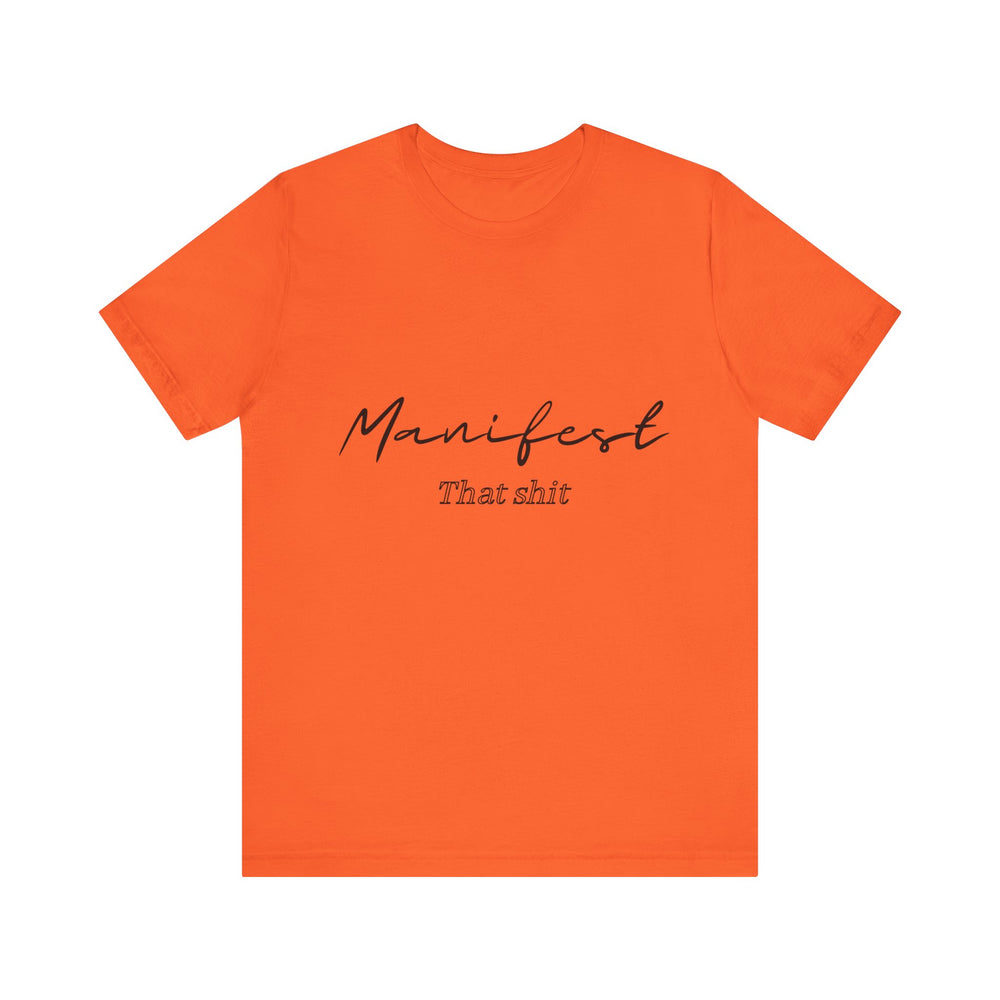 Manifest That Shit Unisex Jersey Short Sleeve Tee