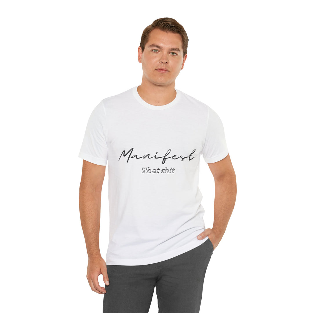 Manifest That Shit Unisex Jersey Short Sleeve Tee