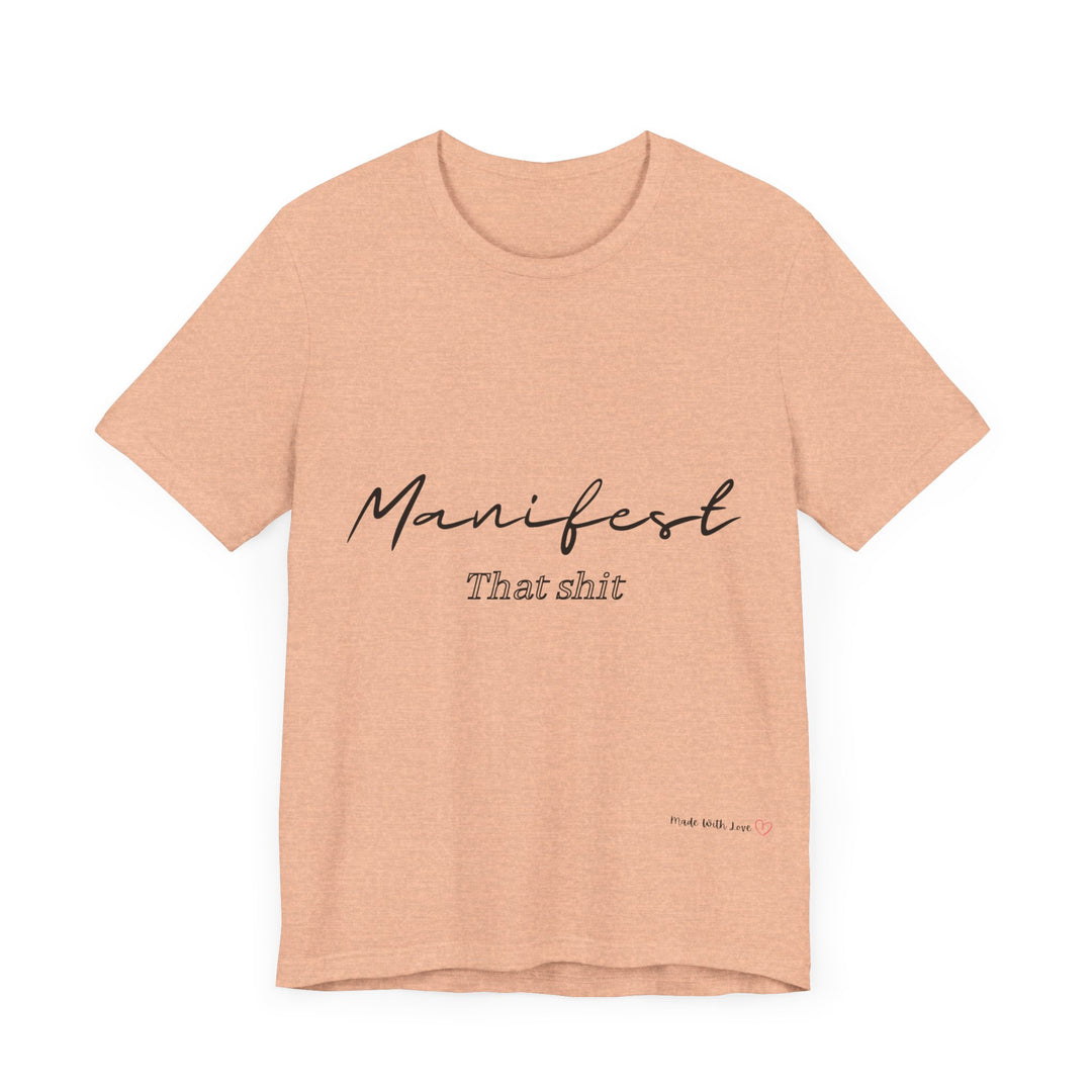 Manifest That Shit Unisex Jersey Short Sleeve Tee