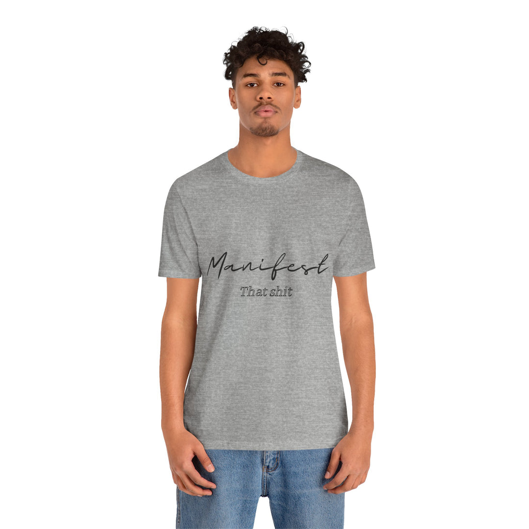 Manifest That Shit Unisex Jersey Short Sleeve Tee