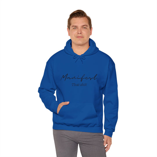 Manifest That Shit Unisex Heavy Blend™ Hooded Sweatshirt