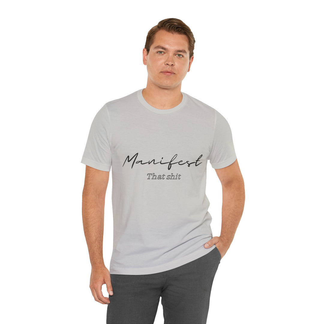 Manifest That Shit Unisex Jersey Short Sleeve Tee