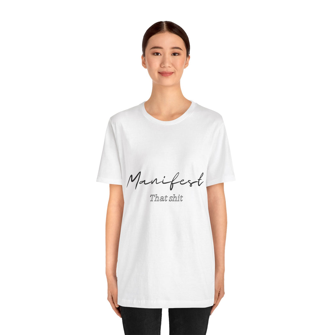 Manifest That Shit Unisex Jersey Short Sleeve Tee