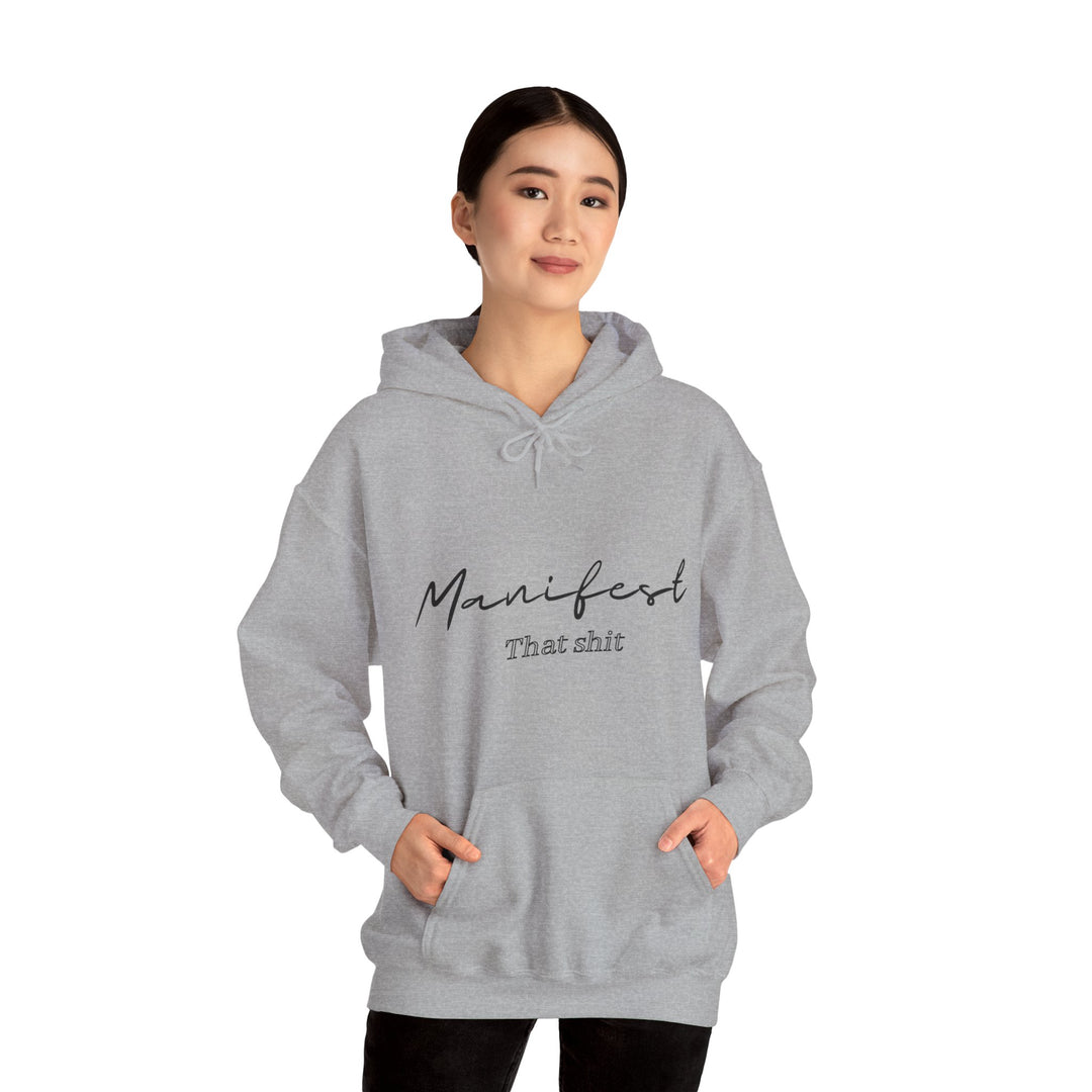 Manifest That Shit Unisex Heavy Blend™ Hooded Sweatshirt