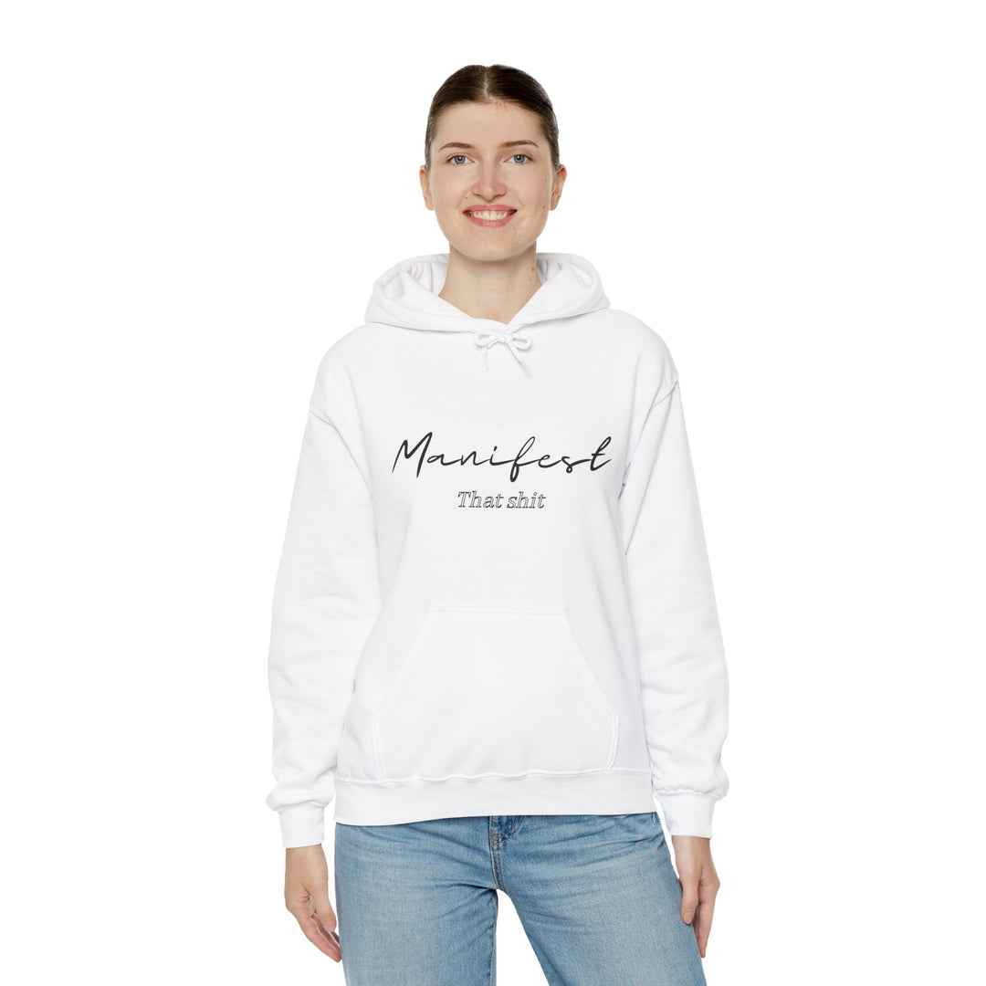 Manifest That Shit Unisex Heavy Blend™ Hooded Sweatshirt