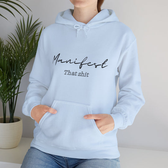 Manifest That Shit Unisex Heavy Blend™ Hooded Sweatshirt