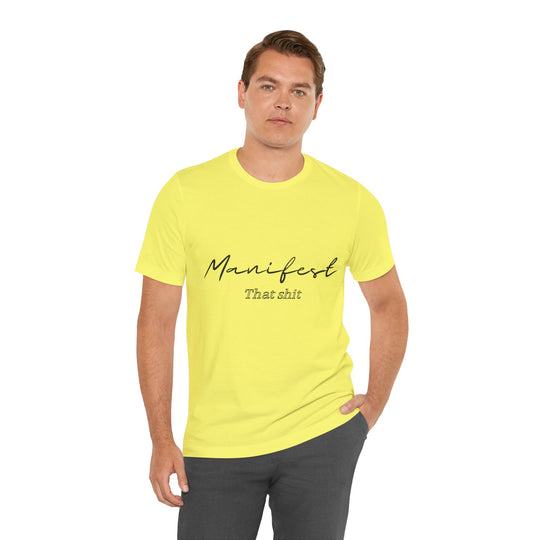 Manifest That Shit Unisex Jersey Short Sleeve Tee