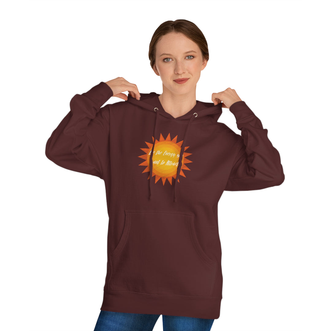 Be the Energy you want to Attract Unisex Hooded Sweatshirt