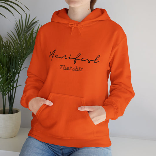 Manifest That Shit Unisex Heavy Blend™ Hooded Sweatshirt