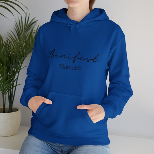 Manifest That Shit Unisex Heavy Blend™ Hooded Sweatshirt